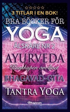 Shreyananda Natha - Bra böcker för yogaälskare nr 2 : ayurveda, bhagavad-gita och tantra yoga, Häftad