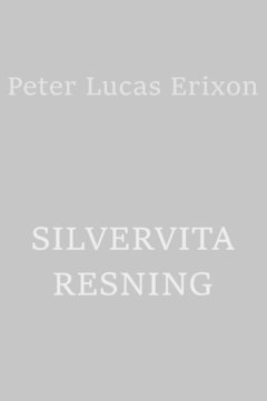 bokomslag Silvervita resning : vittnesbörd och besvärjelser