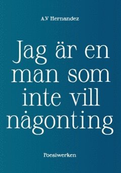 Jag är en man som inte vill någonting 1