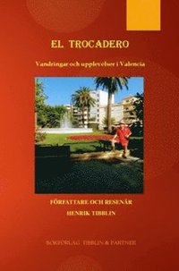 bokomslag El Trocadero : vandringar och upplevelser i Valencia