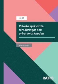 bokomslag Privata sjukvårdsförsäkringar och arbetsmarknaden
