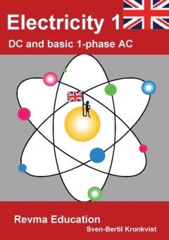 Sven-Bertil Kronkvist - Electricity 1 : DC and basic 1-phase AC, Häftad