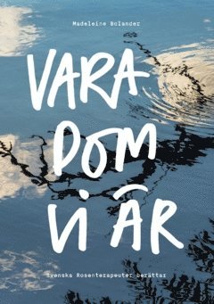bokomslag Vara dom vi är : Svenska Rosenterapeuter berättar