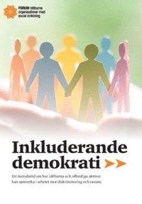 bokomslag Inkluderande demokrati : ett metodstöd om hur idéburna och offentliga aktörer kan samverka i arbetet mot diskriminering och rasism