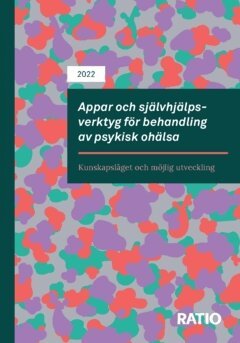 Amanda Dahlstrand, Mårten Blix - Appar och självhjälpsverktyg för behandling av psykisk ohälsa : kunskapsläget och möjlig utveckling, Häftad