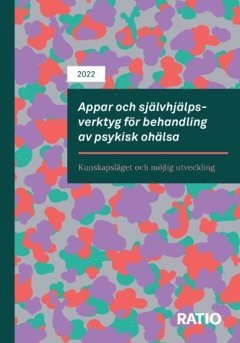 bokomslag Appar och självhjälpsverktyg för behandling av psykisk ohälsa : kunskapsläget och möjlig utveckling