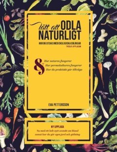 Lätt att odla naturligt : hur du lyckas med ekologisk odling 1