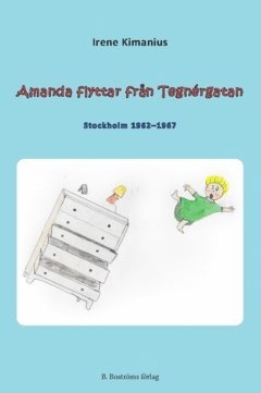 bokomslag Amanda flyttar från Tegnérgatan : Stockholm 1962-1967