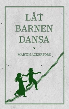 Martin Ackerfors - Låt barnen dansa, Häftad