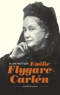 bokomslag Emilie Flygare Carlén : Minnesteckning