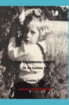 När bigarråerna mognat får du komma hem