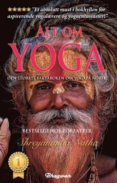 Alt om yoga : den største faktaboken om yoga på norsk! : les alt om yoga, kundalini, meditasjon, yoga-filosofi, chakraen og mye mer 1