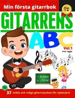 Gitarrens ABC Vol.1 : 37 enkla och roliga gitarrstycken för nybörjare 1