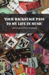 bokomslag Your backstage pass to my life in music