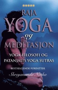 bokomslag Raja yoga og meditasjon : yoga-filosofi og patanjalis yoga sutras