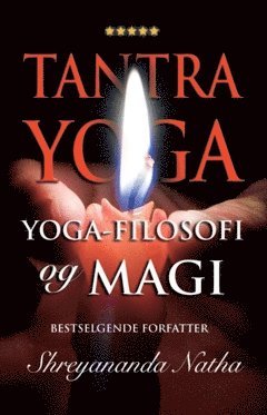 Tantra yoga : yoga-filosofi og magi 1