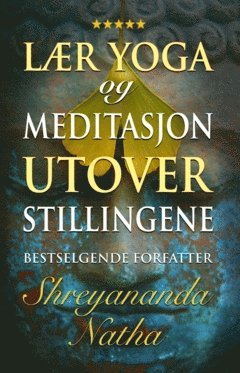 Lær yoga og meditasjon utover stillinge