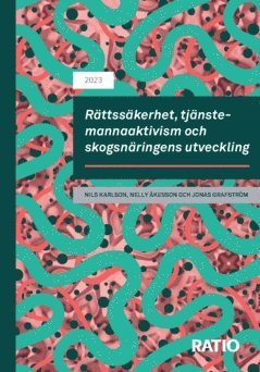 bokomslag Rättssäkerhet, tjänstemannaaktivism och skogsnäringens utveckling