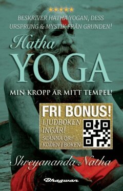 Shreyananda Natha - Hatha yoga : min kropp är mitt tempel (ljudboken  ingår), Häftad