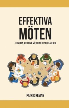 bokomslag Effektiva möten : konsten att driva möten med tydlig agenda