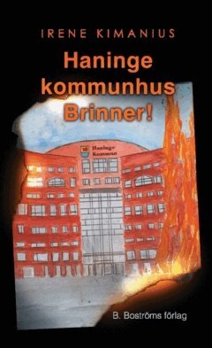 Irene Kimanius - Haninge kommunhus brinner, Häftad
