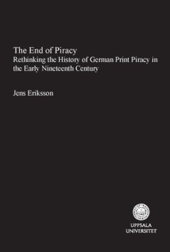 bokomslag The end of piracy : rethinking the history of herman print piracy in the early nineteenth Century