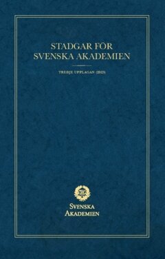 Svensén Bo, Eric M. Runesson - Stadgar för Svenska Akademien, Häftad