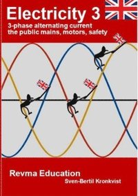 bokomslag Electricity 3 : 3-phase alternating current the public mains, motors, safety