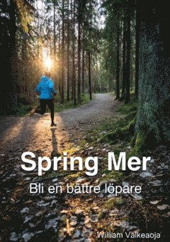 bokomslag Spring mer : bli en bättre löpare