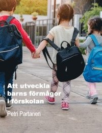 bokomslag Att utveckla barns förmågor i förskolan
