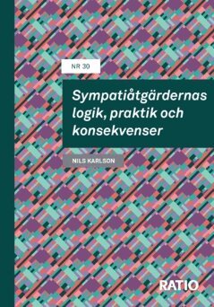 Nils Karlson - Sympatiåtgärdernas logik, praktik och konsekvenser, Häftad
