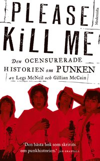 bokomslag Please Kill Me : den ocensurerade historien om punken