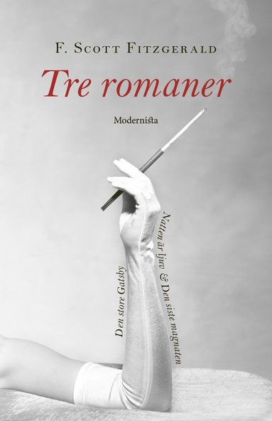 bokomslag Tre romaner. Den store Gatsby ; Natten är ljuv ; Den siste magnaten