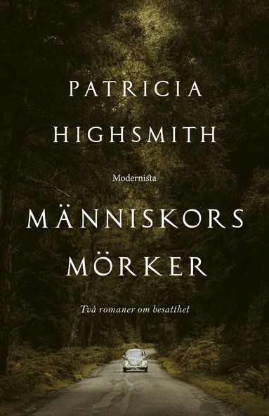 Patricia Highsmith - Människors mörker : två romaner om besatthet, Inbunden
