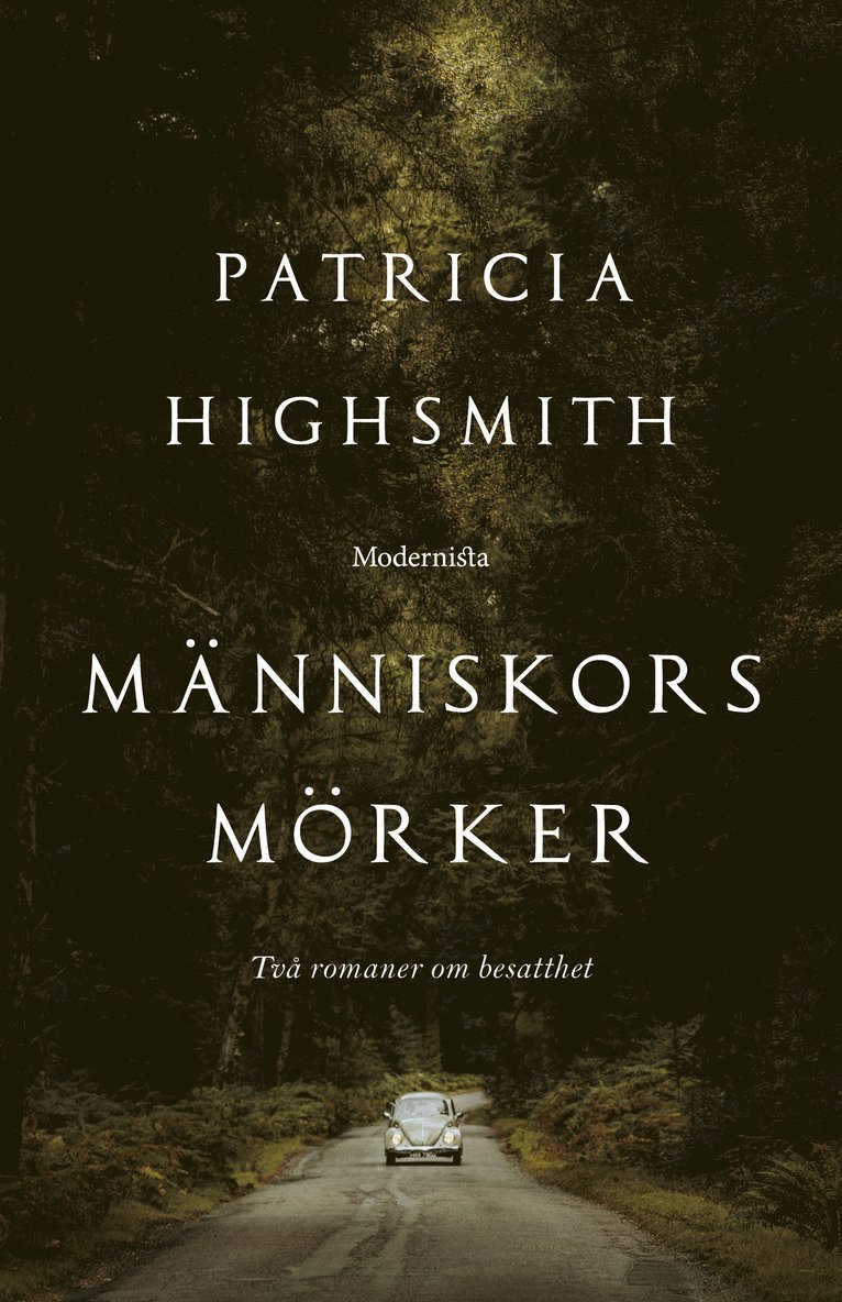 Patricia Highsmith - Människors mörker : två romaner om besatthet, Inbunden