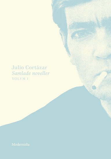 Julio Cortázar - Samlade noveller 1, Inbunden