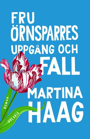 Martina Haag - Fru Örnsparres uppgång och fall, Inbunden