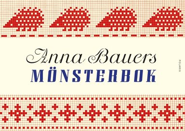 Anna Bauer - Anna Bauers mönsterbok, Inbunden