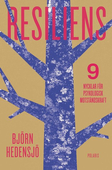 Björn Hedensjö - Resiliens : 9 nycklar för psykologisk motståndskraft, Inbunden