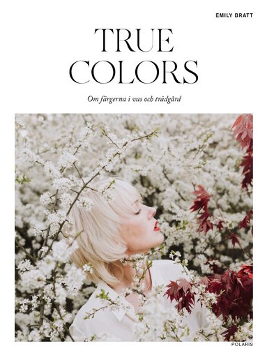 Emily Bratt - True colors, Inbunden