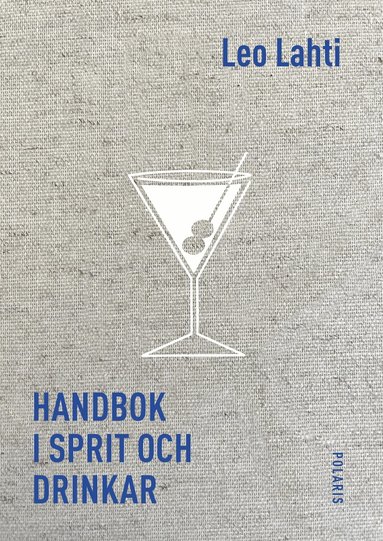 Leo Lahti - Handbok i sprit och drinkar, Inbunden