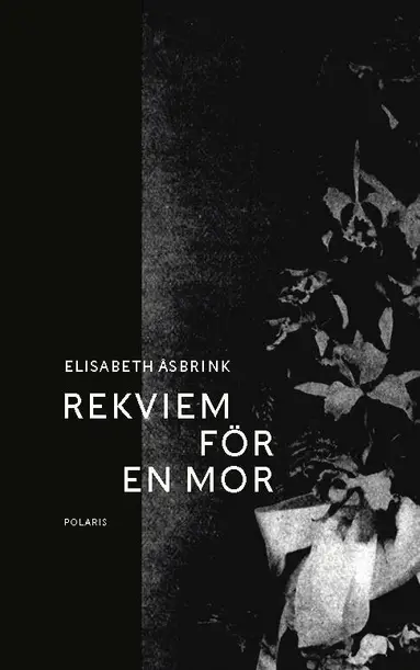 Elisabeth Åsbrink - Rekviem för en mor, Inbunden