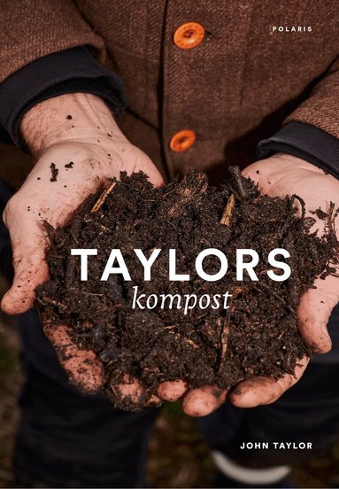 John Taylor - Taylors kompost, Inbunden