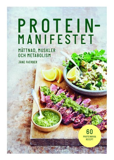 Jane Faerber - Proteinmanifestet : mättnad, muskler och metabolism, Inbunden