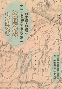 bokomslag Gabna sameby i förändringens tid 1890-1940