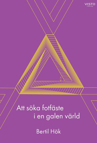 Bertil Hök - Att söka fotfäste i en galen värld, Häftad