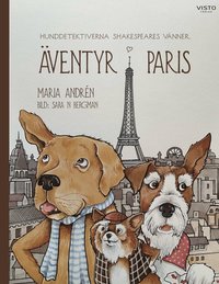 bokomslag Hunddetektiverna Shakespeares Vänner : äventyr i Paris