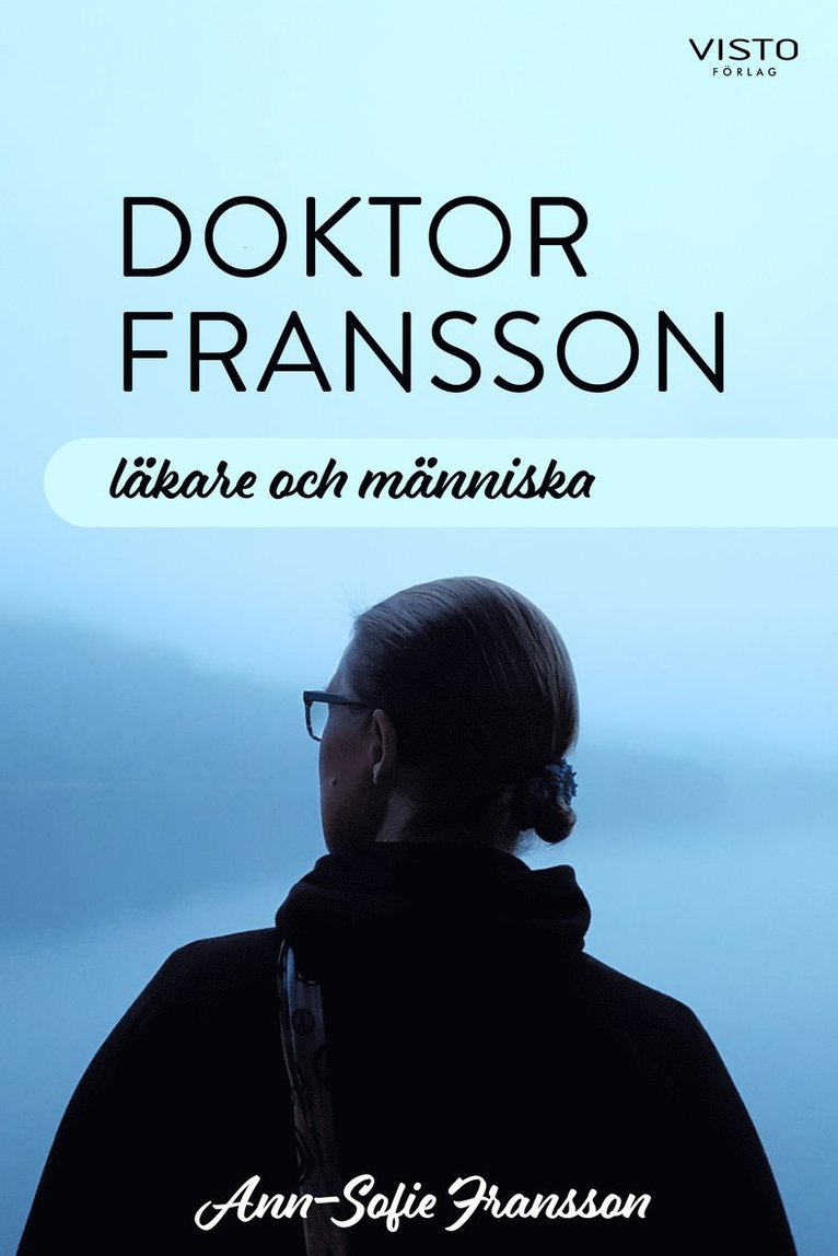 Doktor Fransson : läkare och människa 1