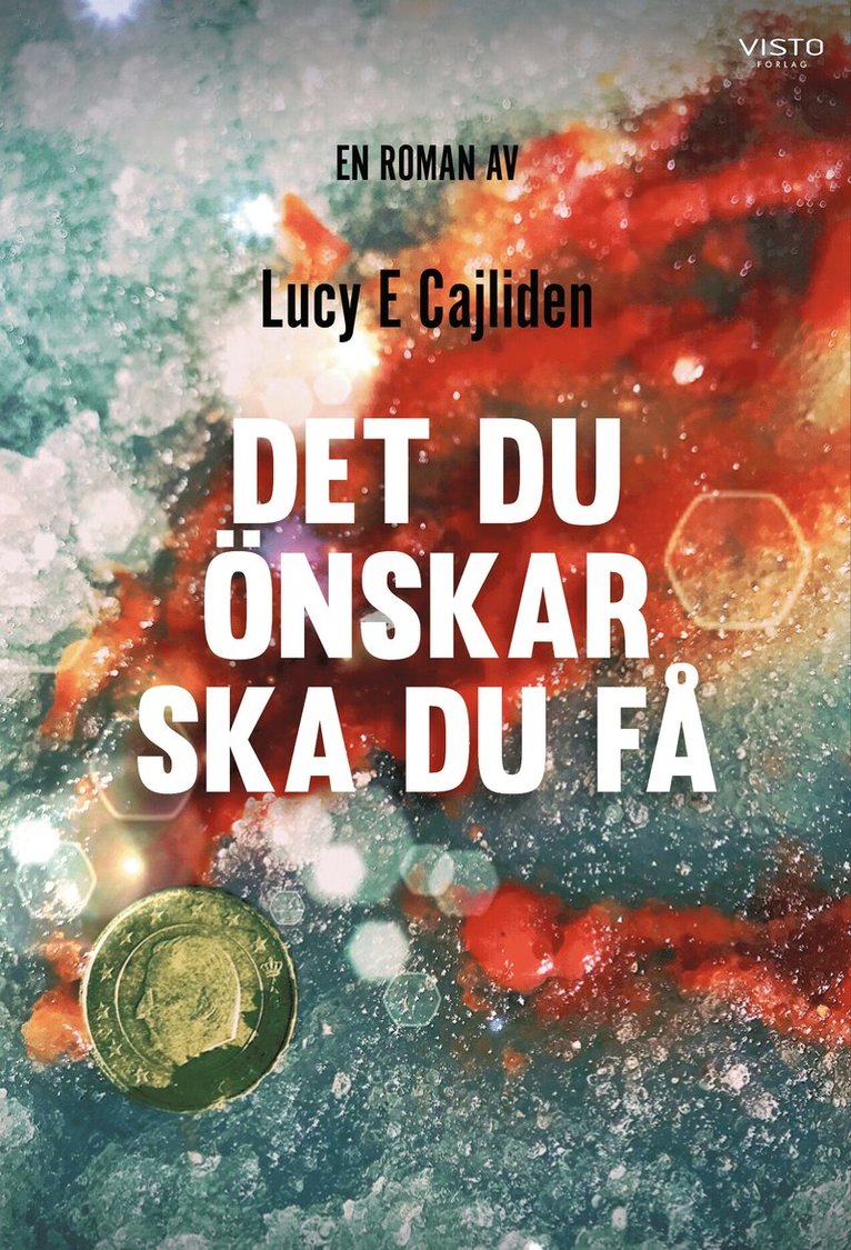 Lucy E. Cajliden - Det du önskar ska du få, Häftad
