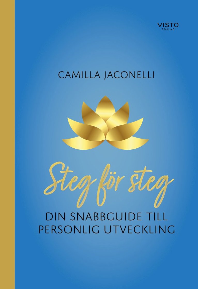 Camilla Jaconelli - Steg för steg : din snabbguide till personlig utveckling, Inbunden